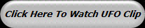 Click Here To Watch UFO Clip